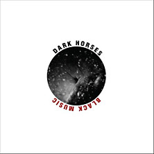 Dark Horses - Black Music