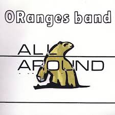 Oranges Band - All Around