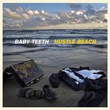 Baby Teeth - Hustle Beach