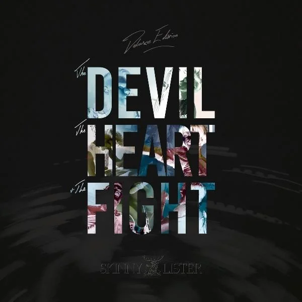 SKINNY LISTER // "THE DEVIL, THE HEART AND THE FIGHT" - DELUXE EDITION