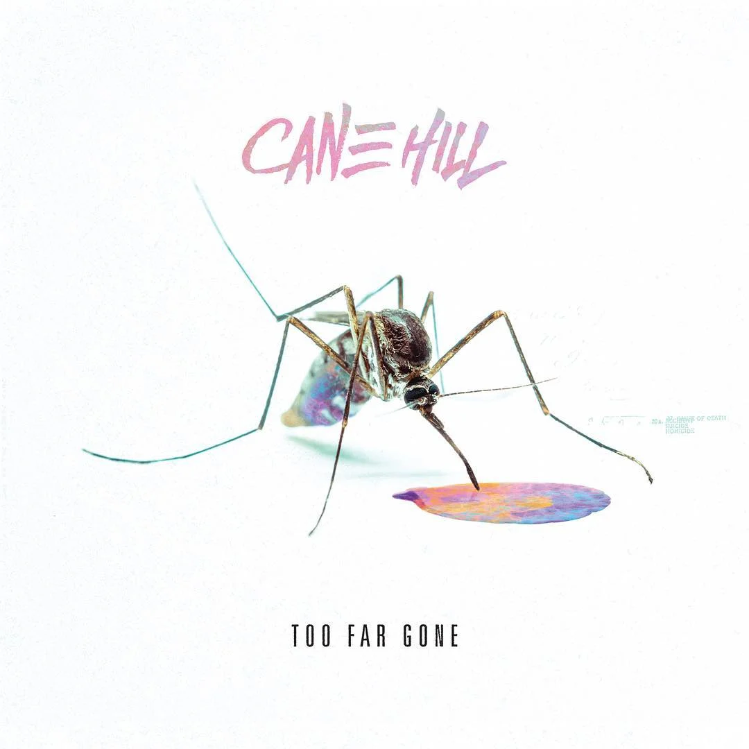 CANE HILL // "TOO FAR GONE" - ALBUM REVIEW