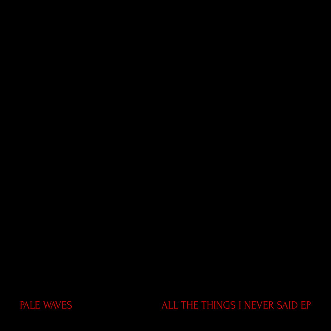 PALE WAVES // ALL THE THINGS I NEVER SAID - EP REVIEW