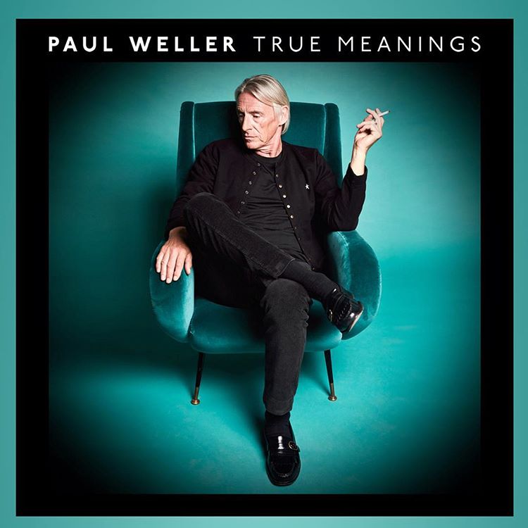 PAUL WELLER // "TRUE MEANINGS" - ALBUM REVIEW