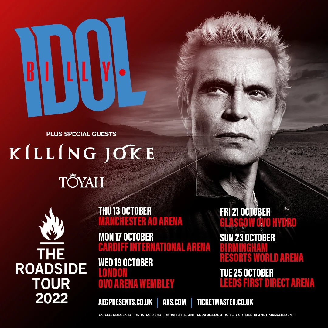 BILLY IDOL THE ROADSIDE TOUR 2022&nbsp;With Special Guests Killing Joke&nbsp;And&nbsp; Toyah