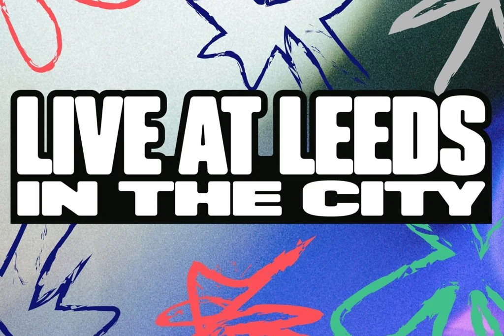 LIVE AT LEEDS 2024 - IN THE CITY // LEEDS CITY CENTER 