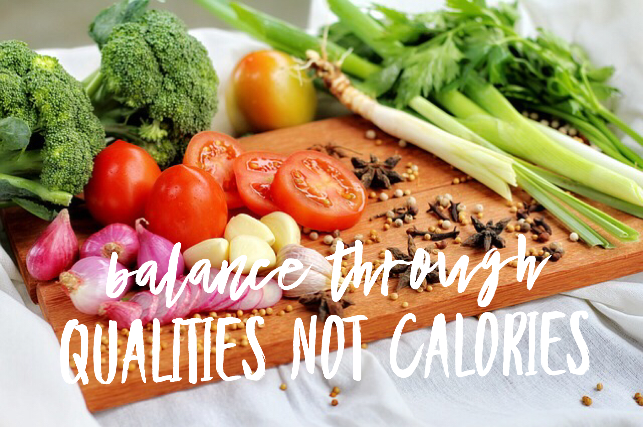 Balance through qualities and taste not calories