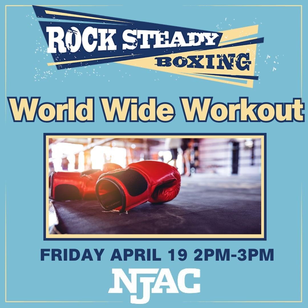 Join NJAC on Friday, April 19th from 2pm-3pm for Rock Steady Boxing's World Wide Workout in support of Parkinson's Awareness Month. This event is open to all members, boxing club attendees and participant's family and friends.