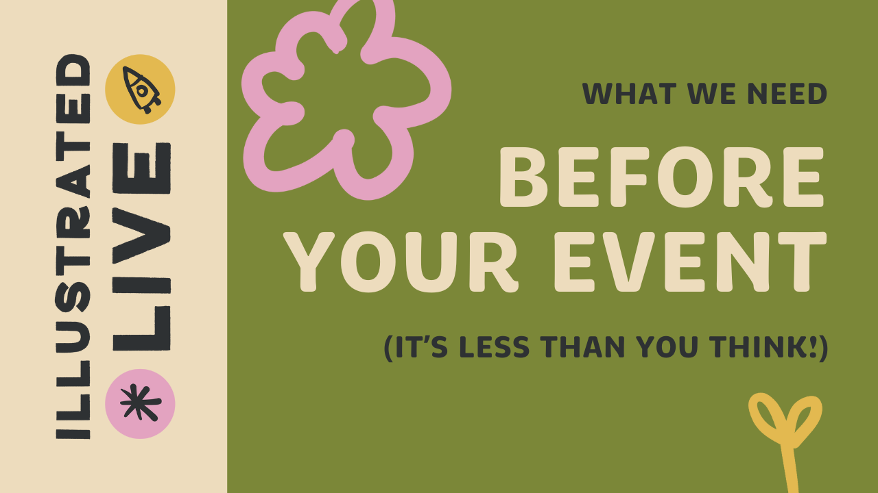 What we need from you before your event (Psst! It’s less than you think!)