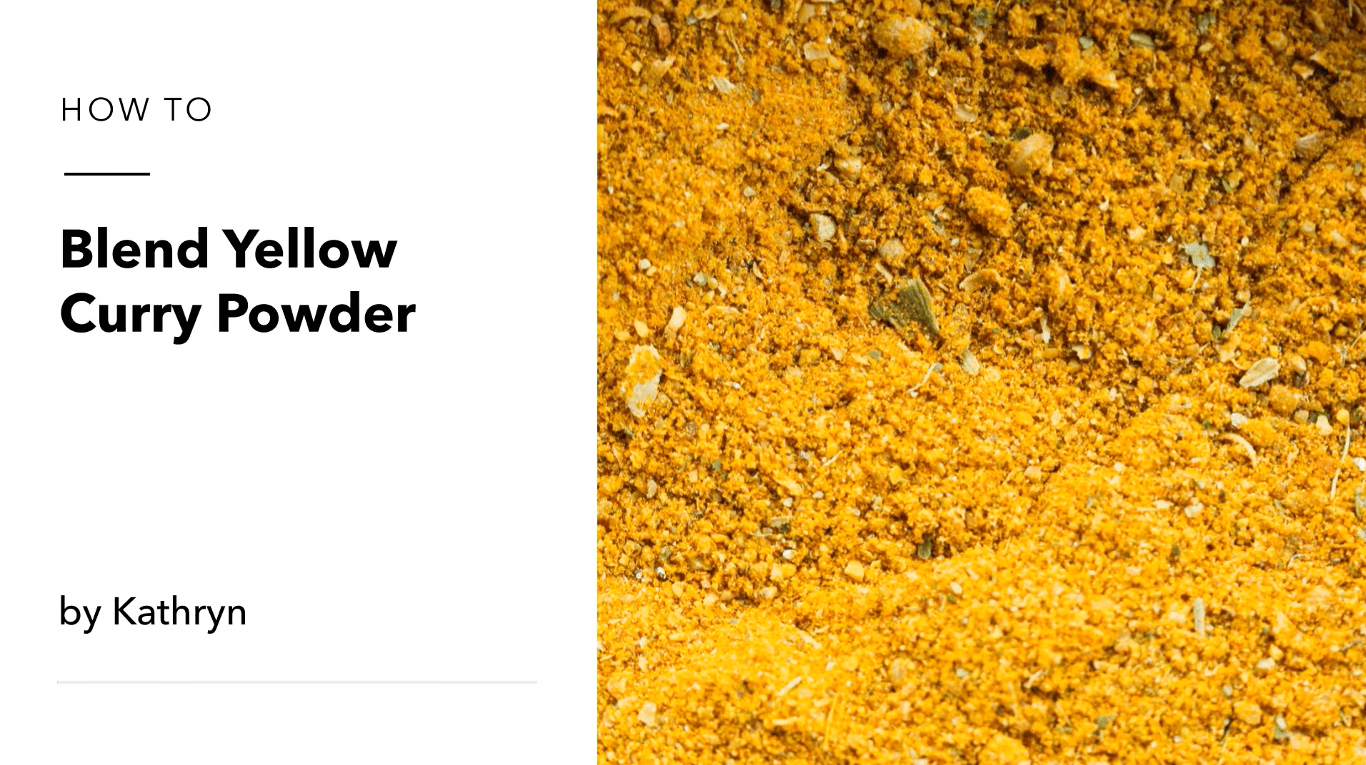 Yellow Curry Powder Recipe — Cardamom and Tea