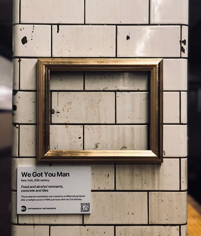 &ldquo;MTA is not just old. It&rsquo;s the history of New York.&rdquo;
Title: We Got You Man 
Food and alcohol remnants, concrete and tiles.
This accidental masterpiece was created by a Williamsburg hipster after a multiple rounds of PBRs just hours 