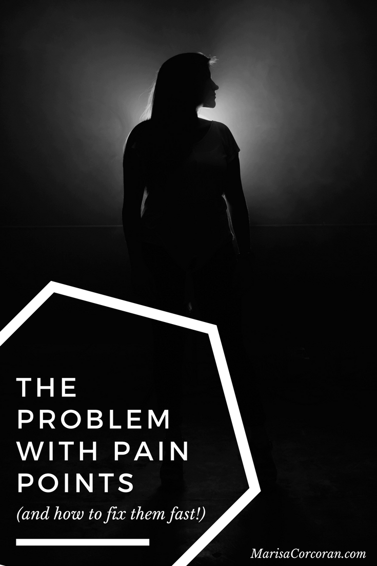 The Problem With Pain Points (And How to Fix Them Fast)