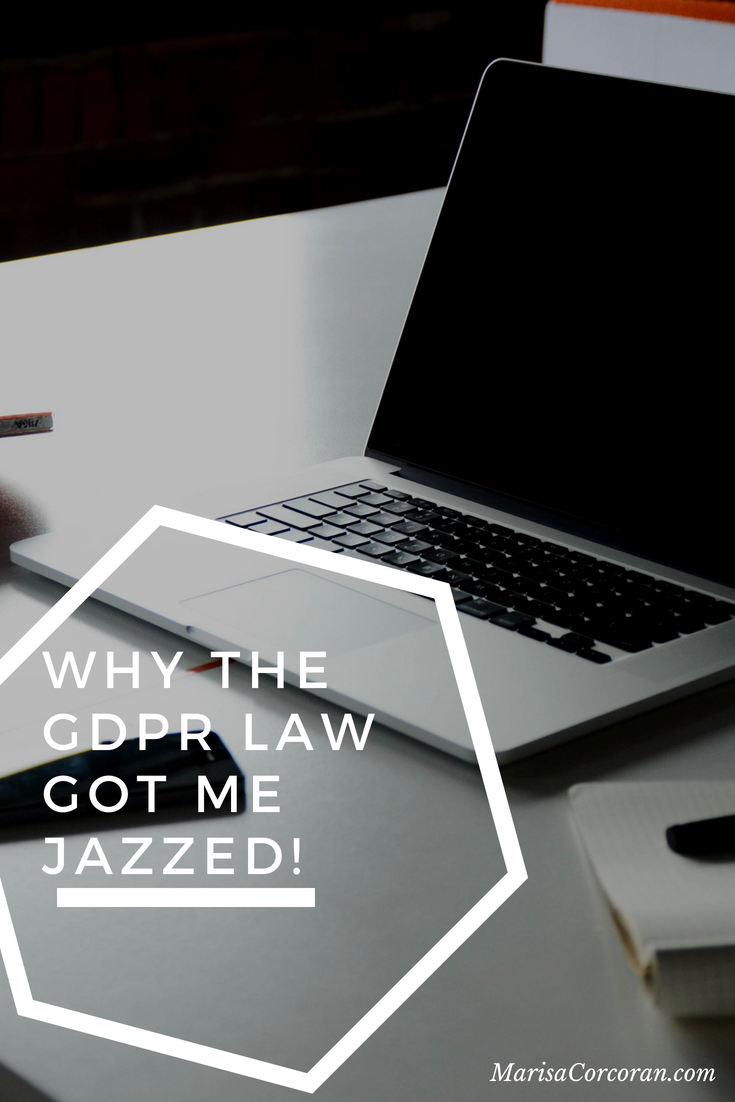 Why The GDPR Law Got Me Jazzed!