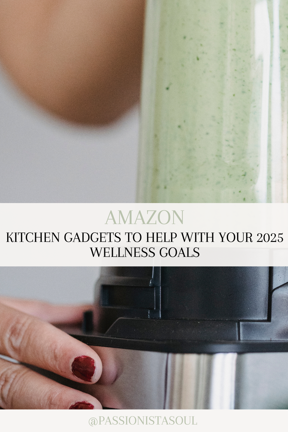 Kitchen Gadgets to Help with Your 2025 Wellness Goals