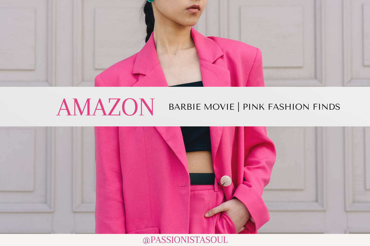 Barbie Movie Fashion Inspiration: Favorite Pink Finds — Passionista Soul