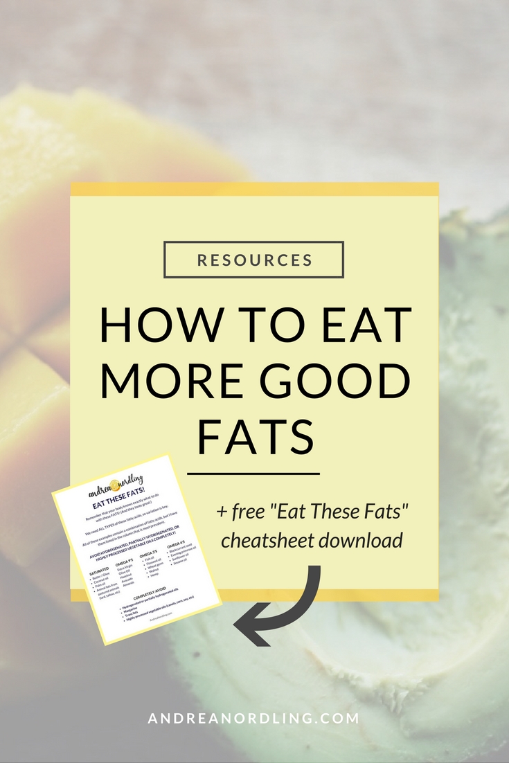 How to eat more GOOD FATS + Free Download