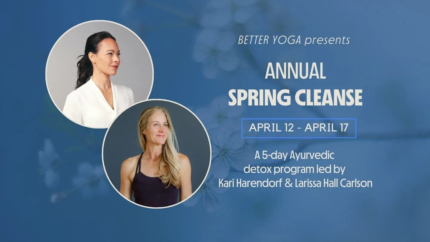 Ayurveda Spring Cleanse via Zoom Better Yoga 