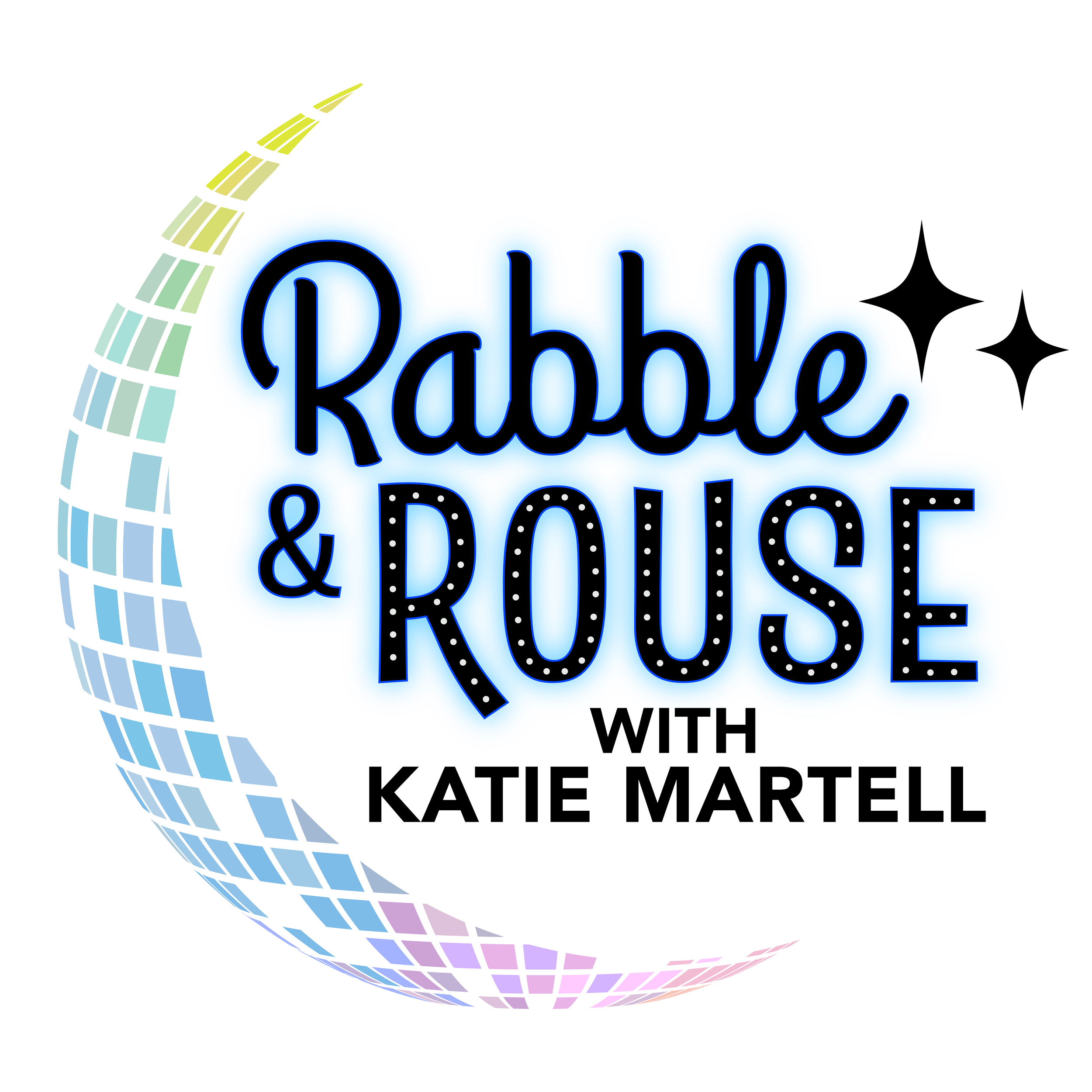 Rabble & Rouse with Katie Martell