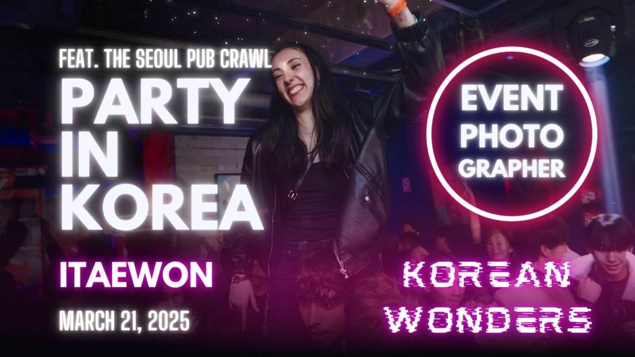 [Video] Korea Nightlife - Event Photographer POV in Itaewon with The Seoul Pub Crawl (2025-03-21)