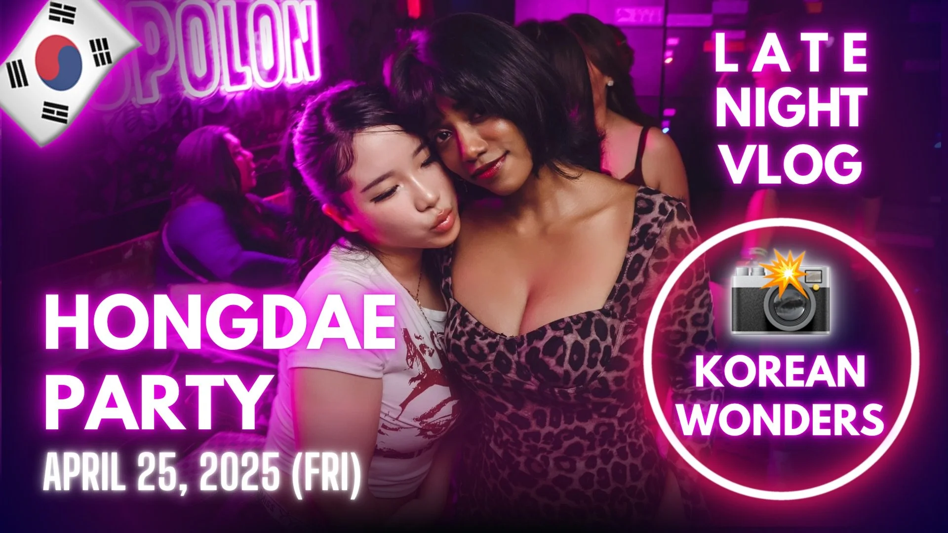 [Video] Korea Nightlife - After Midnight in Hongdae (2025-04-25)