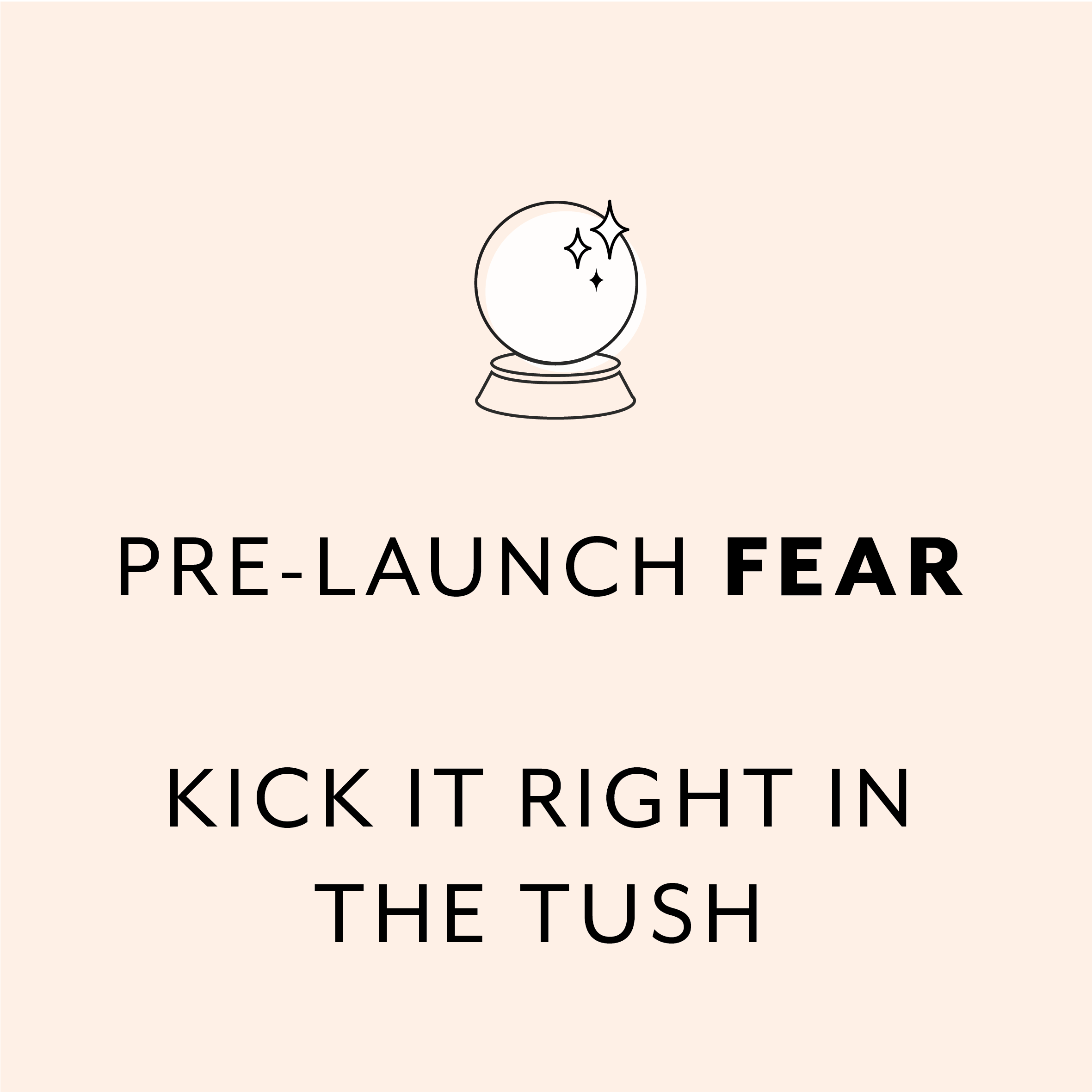 FEAR and How to Kick it in the Tush