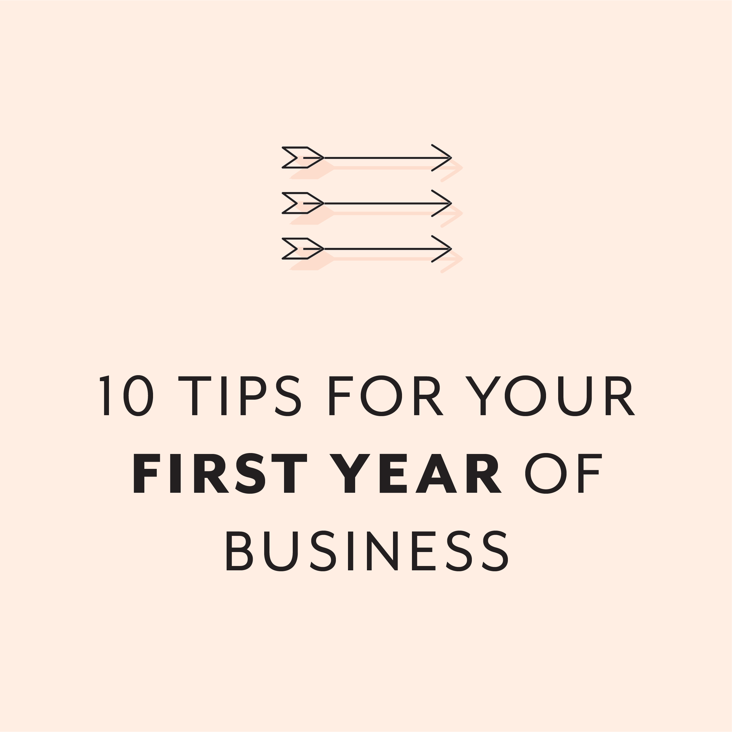10 Tips for Your First Year in Business!