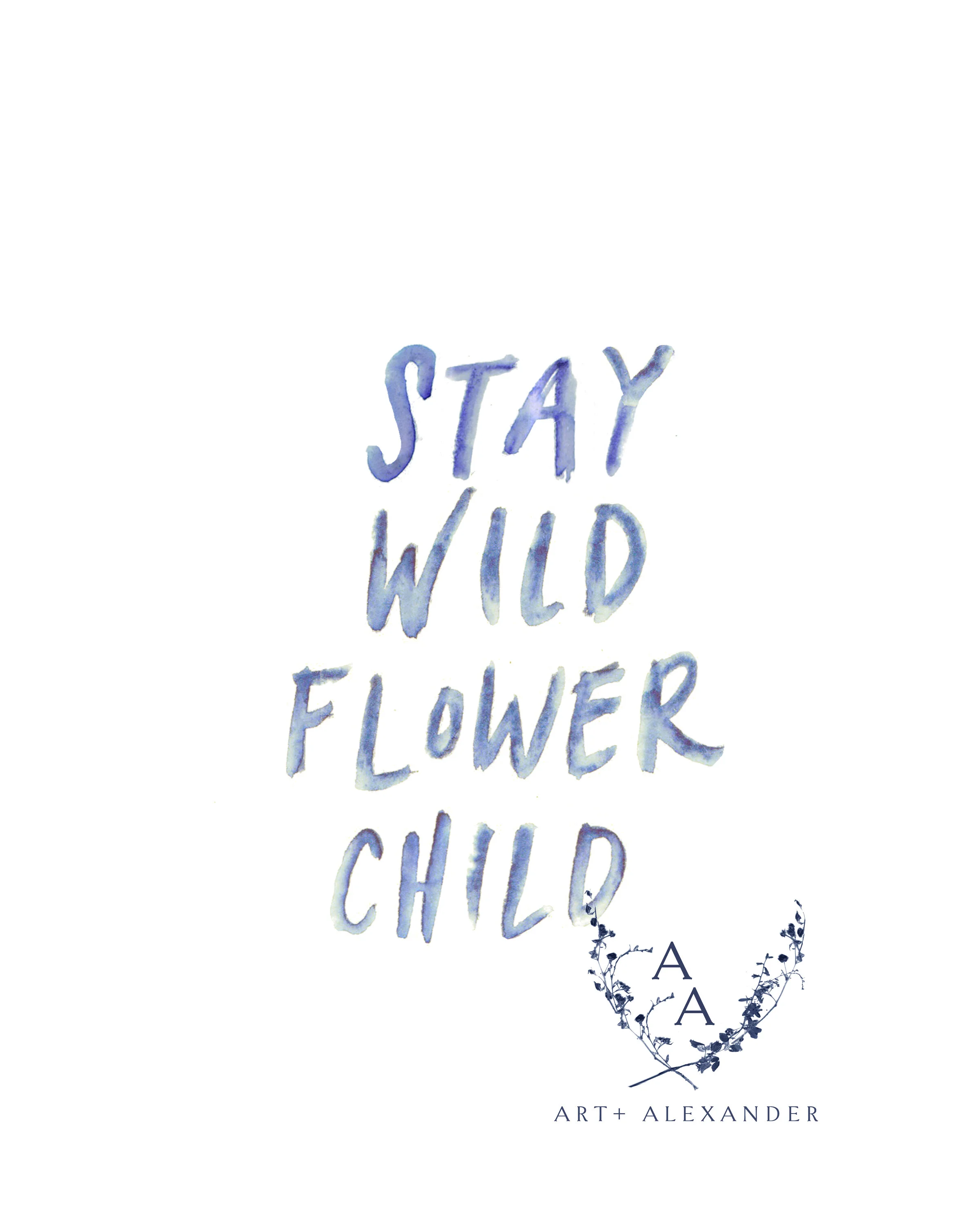 Stay Wild Flower Child