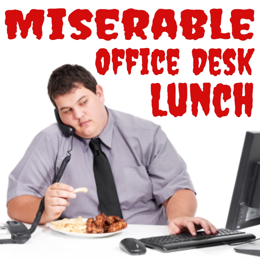 Miserable Office Desk Lunch