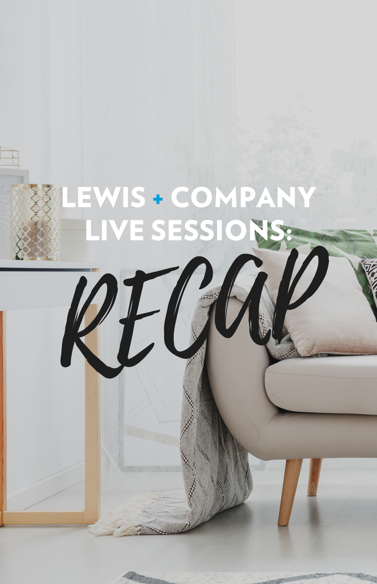Facebook Live Sessions: Lewis + Company Recap
