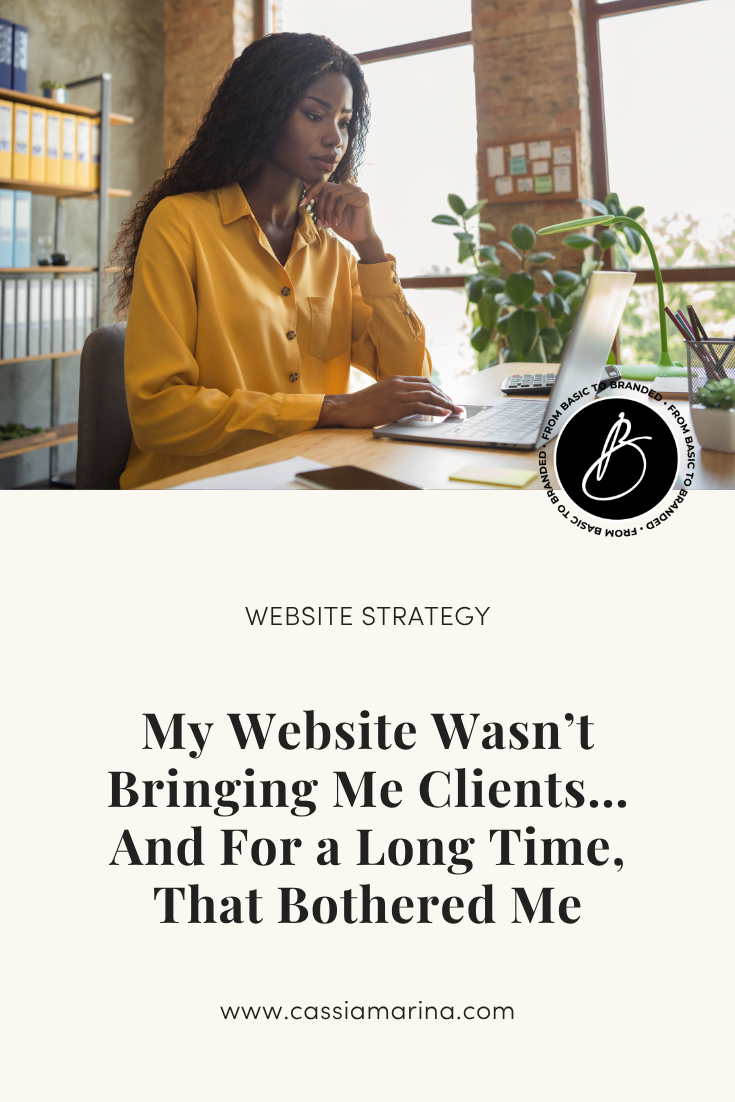 My Website Wasn’t Bringing Me Clients… And For a Long Time, That Bothered Me