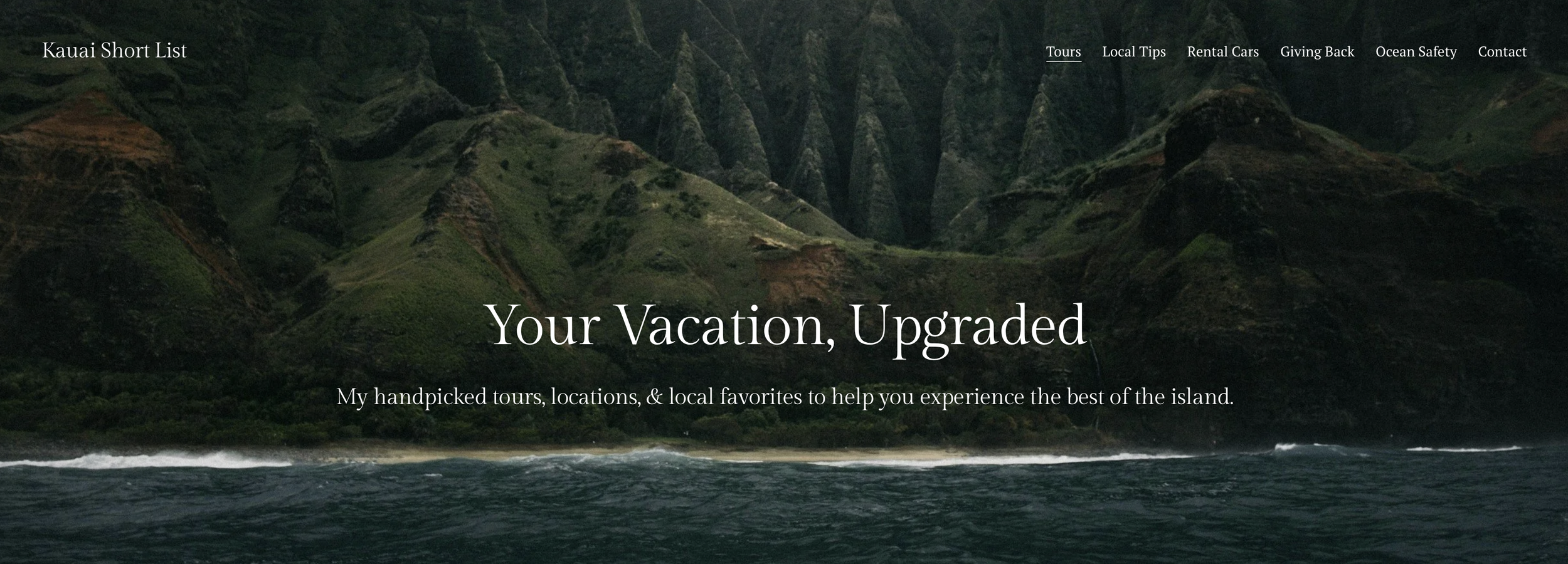 A website homepage with a background image of lush green mountains and the ocean at the base. The text overlay reads "Your Vacation, Upgraded" with a subtitle about handpicked tours, locations, and local favorites to enhance the island experience. The navigation menu at the top includes links to Tours, Local Tips, Rental Cars, Giving Back, Ocean Safety, and Contact.