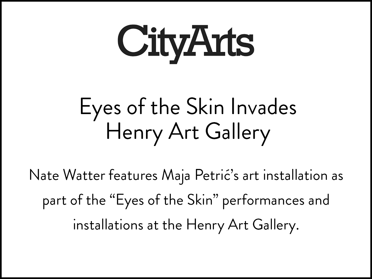 City Arts - Eyes of the Skin Invades Henry Art Gallery .png