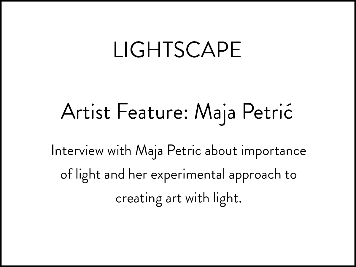 Lightscape – Maja Petric Feature.png