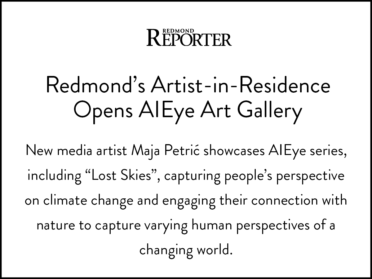 Redmond Reporter features Maja Petric's work in her AIEye Art Gallery during her artist-in-residence.