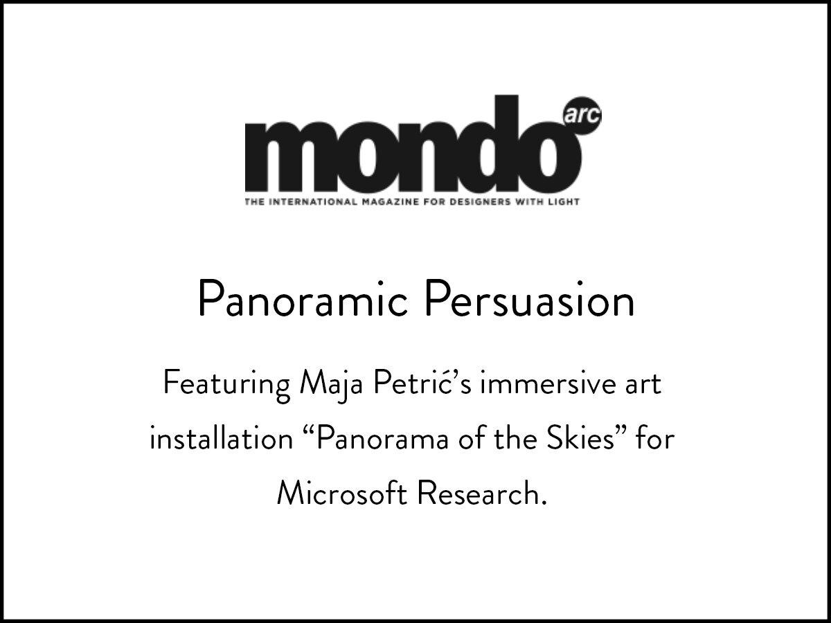 Maja Petric featured in Mondo*arc.Mondo features articles about light, architecture, and artists; including Zaha Hadid, Maja Petric, etc...