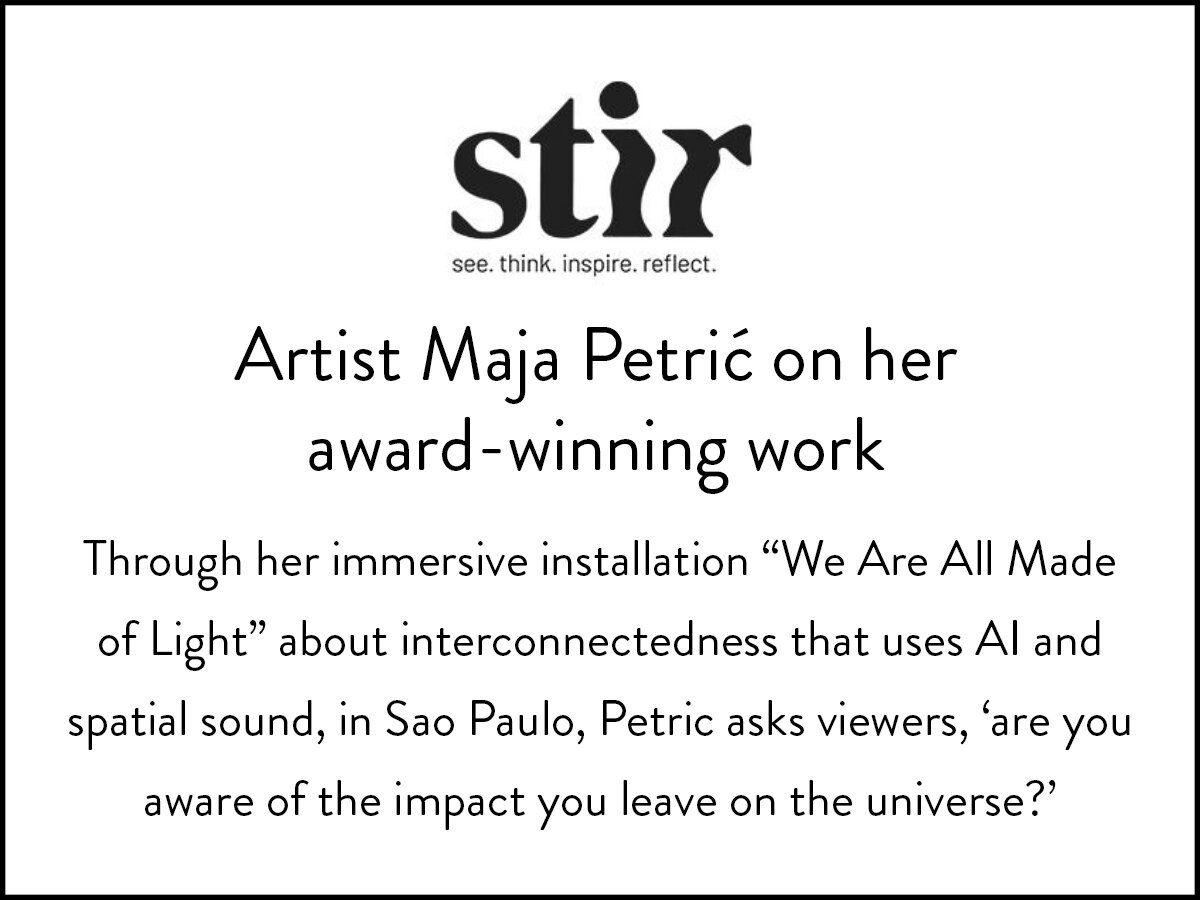 Maja Petric's award winning immersive installation We Are All Made of Light; featured in STIRworld.