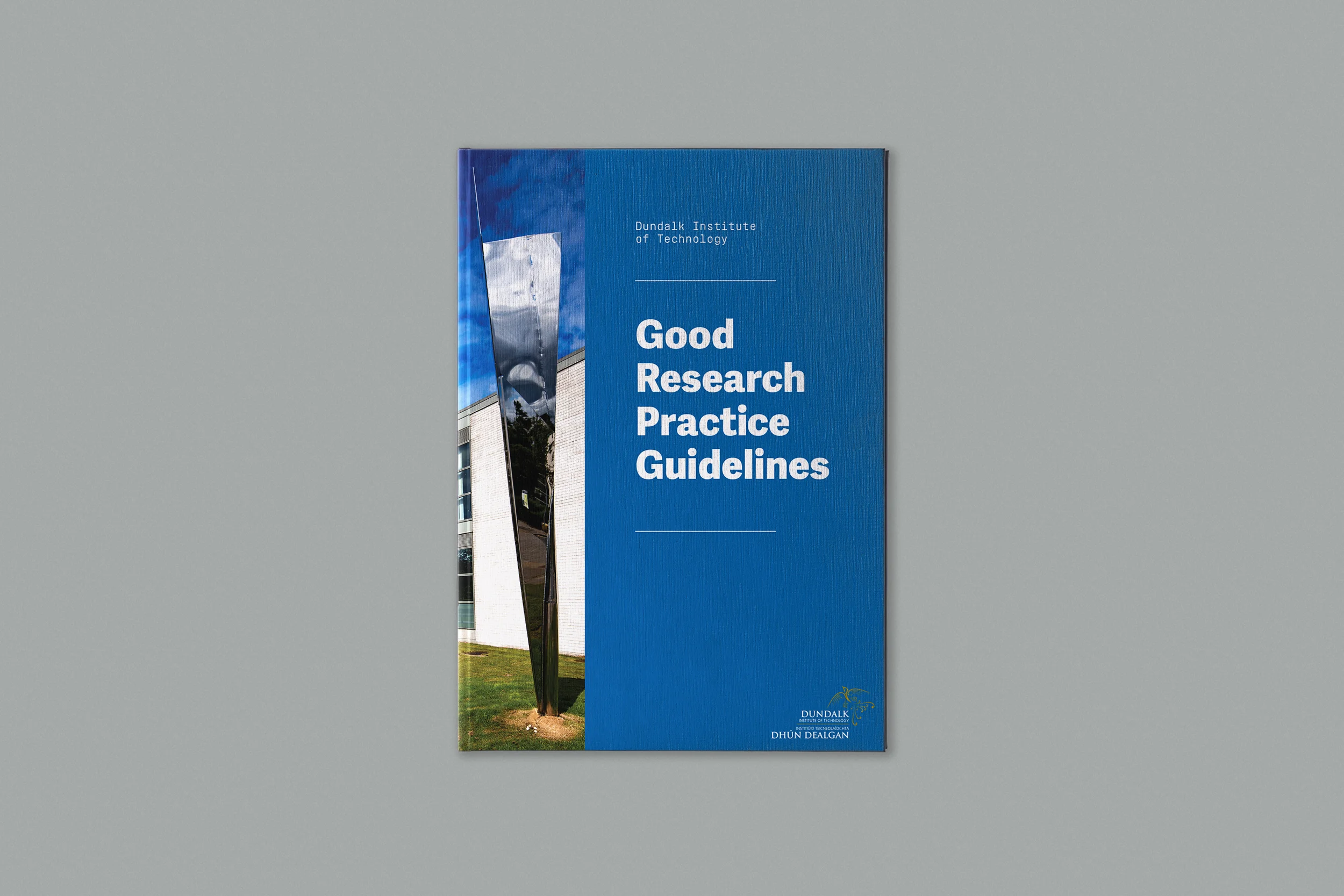 Design and layout for Dundalk Institute of Technology’s Good Research Practice Guidelines , which were developed to emphasise the importance of integrity and rigour in all research carried out at, and in partnership with, the institute. This publication was designed at Grandson .