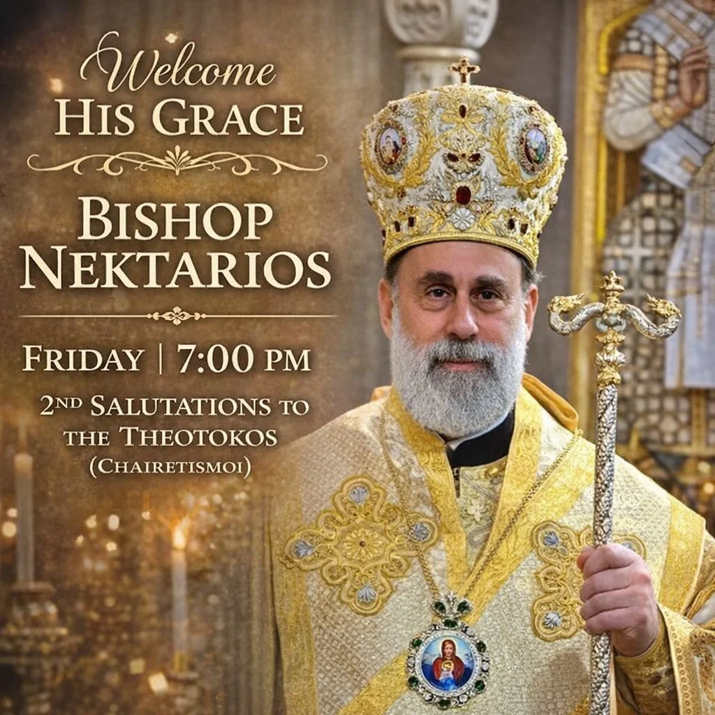 We are blessed to welcome His Grace Bishop Nektarios to our parish this Friday evening.

Join us for the 2nd Salutations to the Theotokos Friday at 7:00 PM

Following the service, our Parish Oratorical Festival will take place, where our youth will s