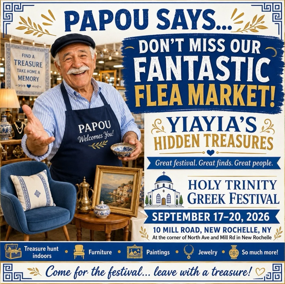 Papou says don&rsquo;t miss the flea market! Our festival is not just about the food, although yes, the food is worth the trip! Our indoor flea market is filled with furniture, paintings, jewelry, household finds, and all kinds of surprises.