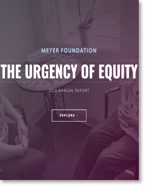 2015 Annual Report Eugene and Agnes E. Meyer Foundation