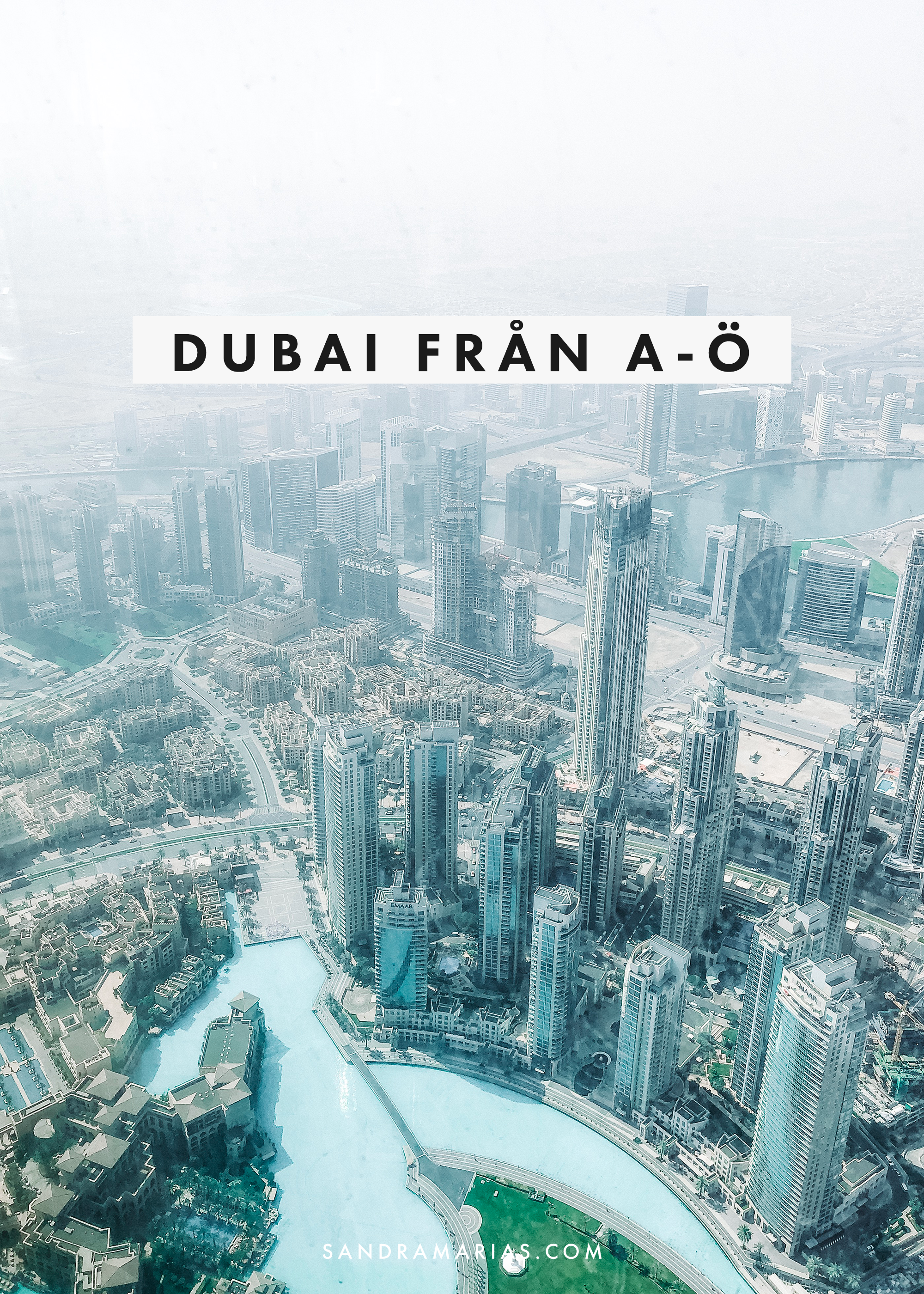 Dubai från A-Ö | Dubai reseguide | Travel Guide Dubai | By Sandramaria | Sandramarias.com