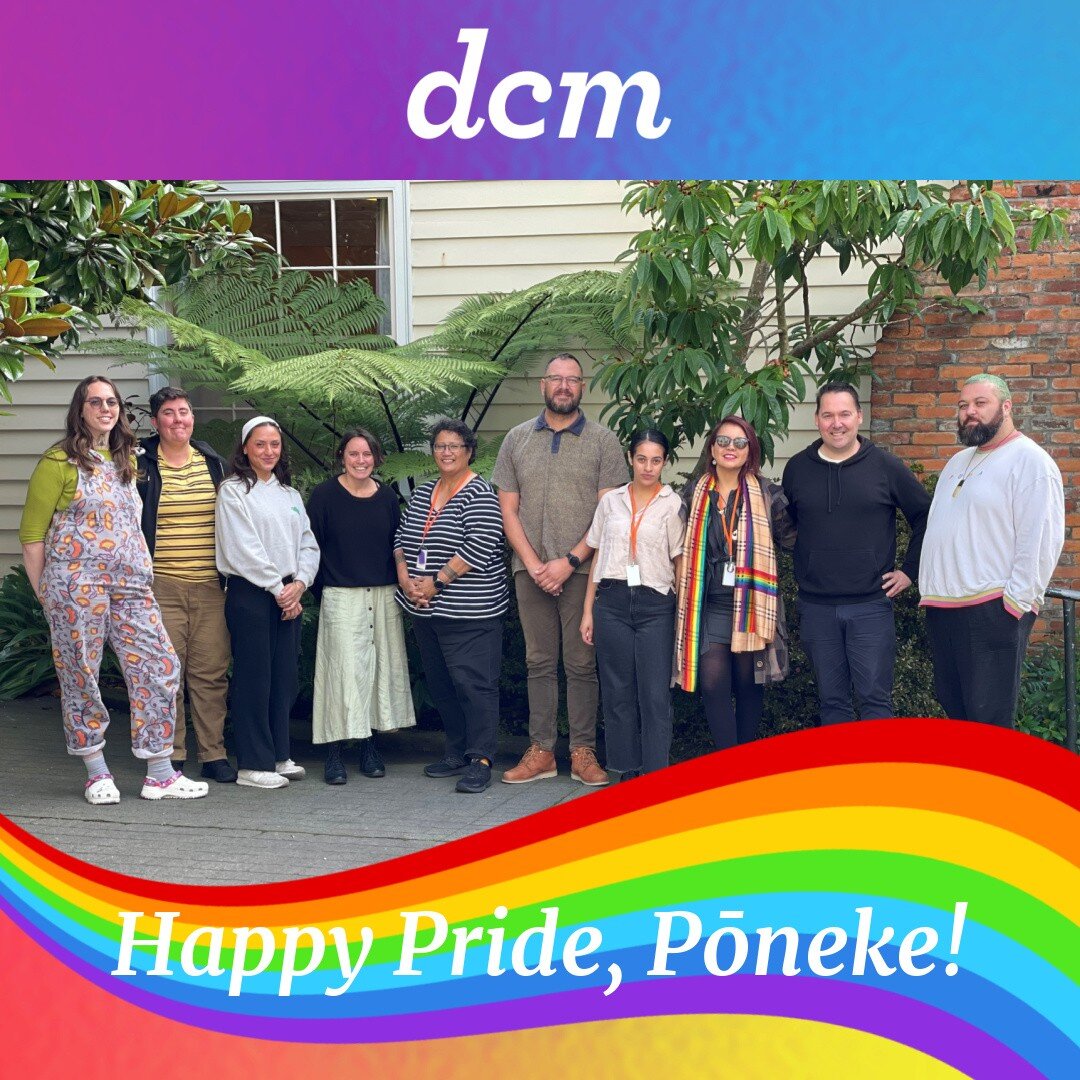 Happy Pride, Pōneke! Here at DCM, we are proud to have an LGBTQIA+ caucus representative of the diverse whānau we work with every day. We know that in particular homelessness affects trans and gender diverse people in Aotearoa. In these unprecedented