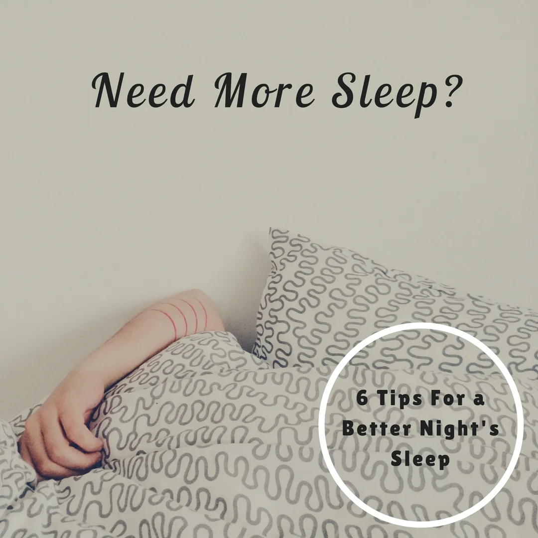 6 Tips For a Better Night's Sleep.jpg