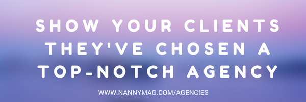 Agencies: find out how to show the families and nannies you represent that you're invested in the success of your placements. Click to learn more .