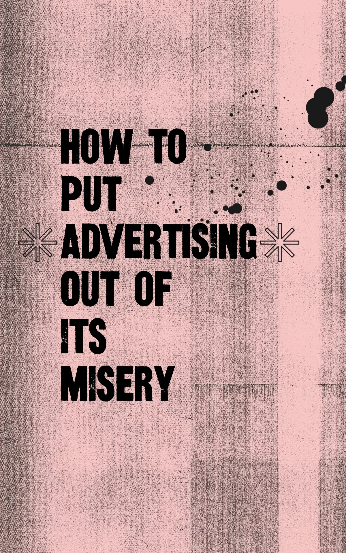 How To Put Advertising Out Of Its Misery.001.jpeg