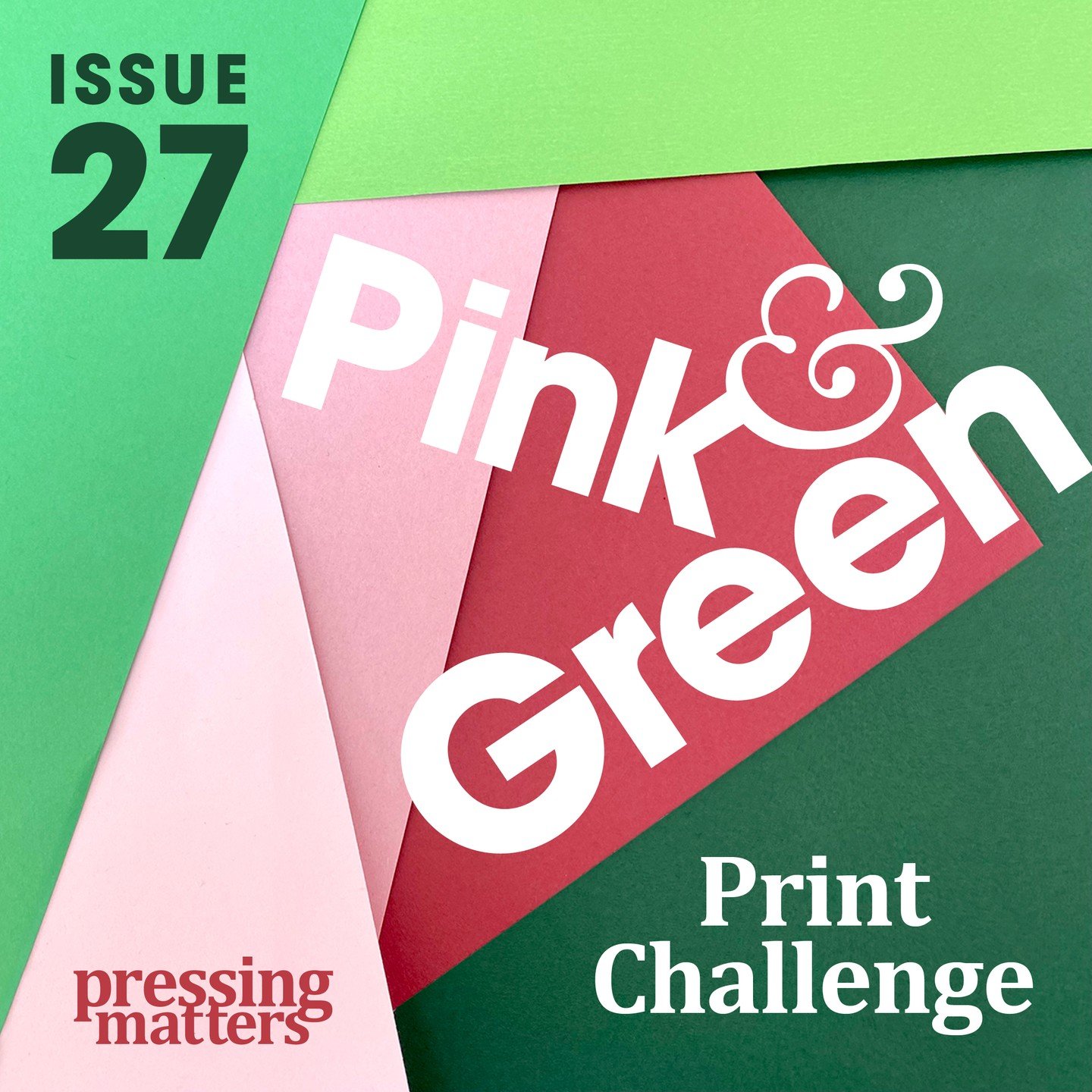 It&rsquo;s that time again &ndash; ISSUE 27 PRINT CHALLENGE !!!

This time around we&rsquo;re asking for handmade prints using Pink and Green inks. We&rsquo;re excited to see what you come up with using the two colours together &ndash; it should make