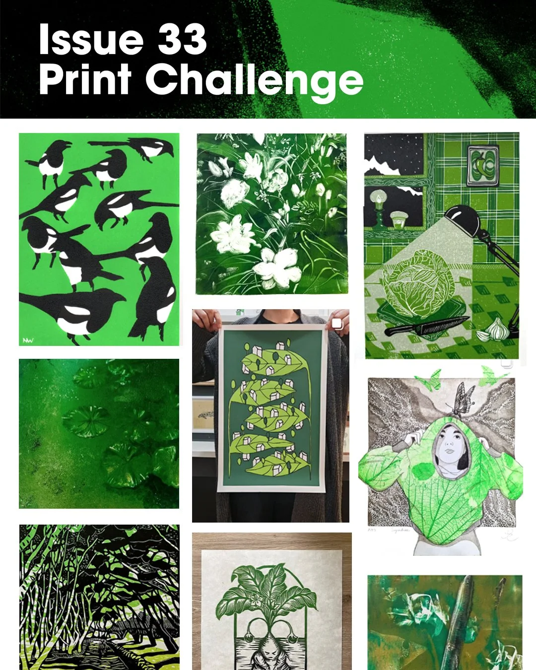 We&rsquo;ve had some brilliant submissions of handmade prints using Black and Green inks for our print challenge for Issue 33. We&rsquo;re loving seeing your creativity coming to life in these colours &ndash; be sure to submit your artwork by the dea