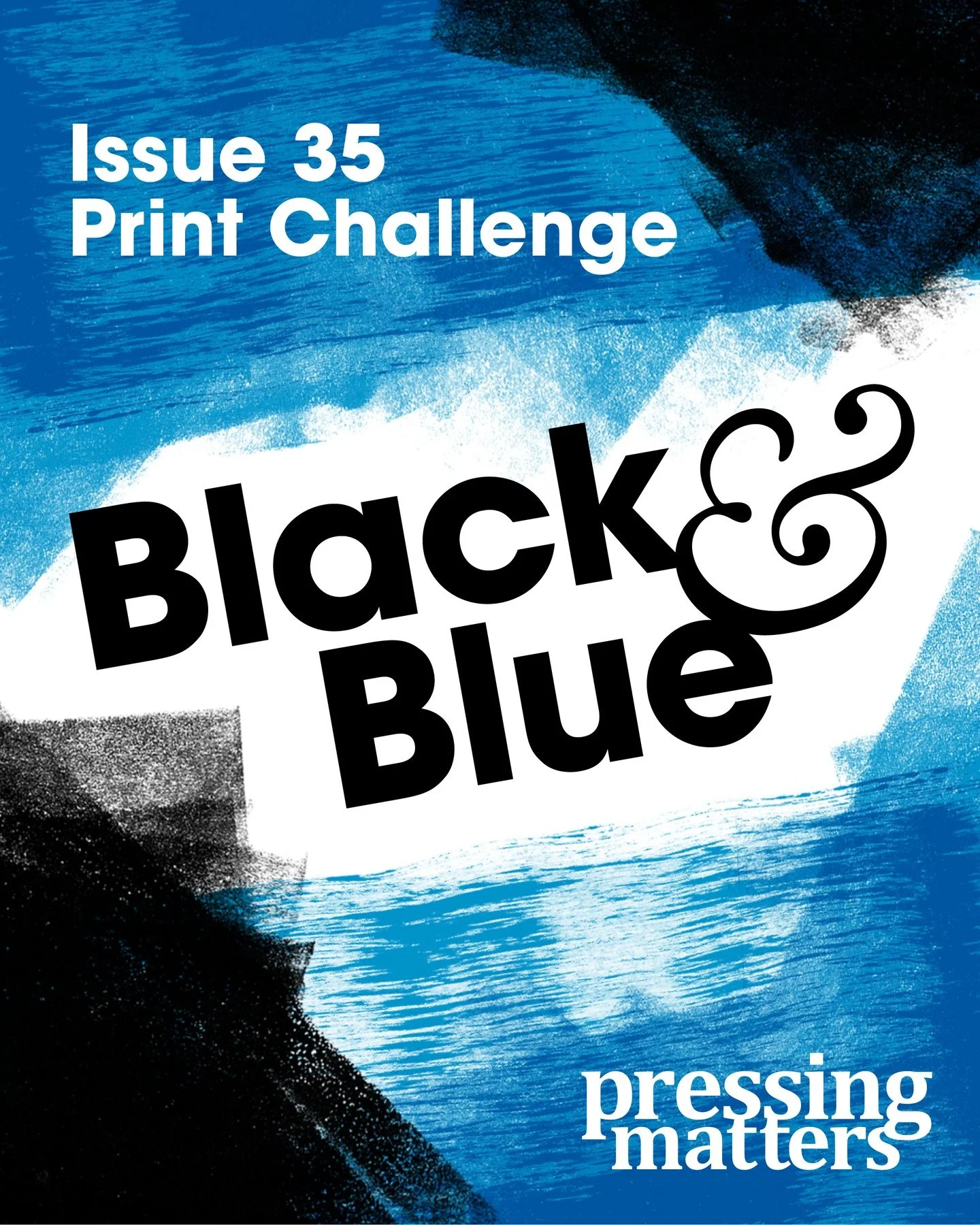 Exciting news &ndash; it&rsquo;s ISSUE 35 PRINT CHALLENGE time!!!

This time around, we&rsquo;re looking for submissions of handmade prints using Black and Blue inks - we&rsquo;re excited to see how you use the colours together! 

The winning entry w
