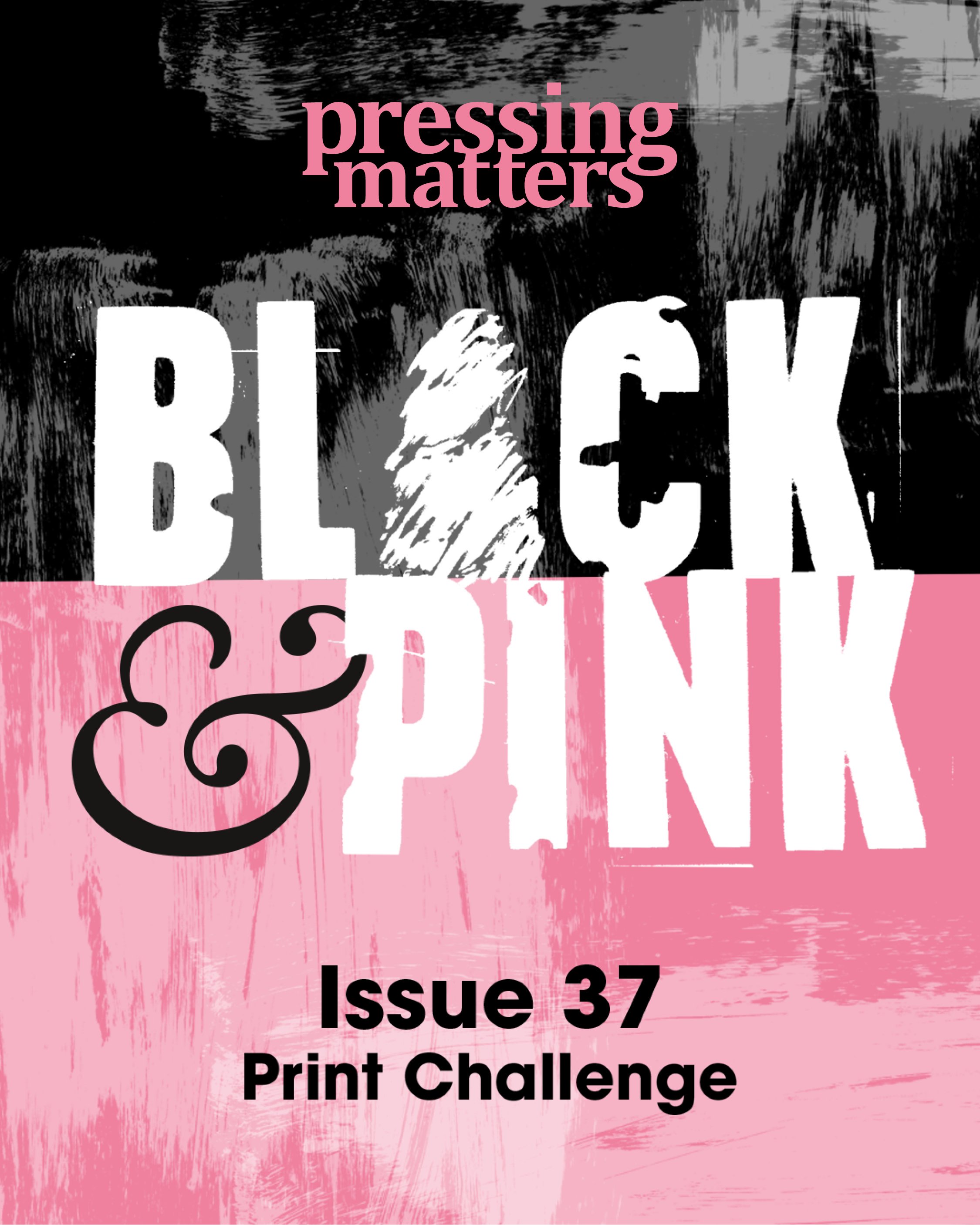 It&rsquo;s PRINT CHALLENGE TIME&hellip;!

We&rsquo;re looking for submissions of handmade prints using Black and Pink inks and we&rsquo;re excited to see how you use these colours together!

The winning entry will have their work featured in the maga