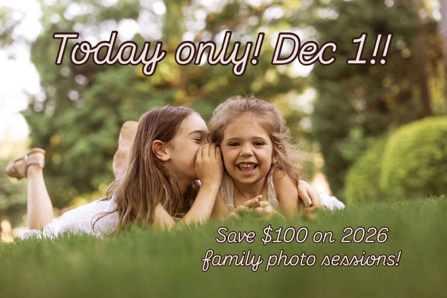 🎉 Today only&mdash; Monday, December 1! 🎉
Flash sale! Save $100 off your 2026 photo session. This is not a joke! It&rsquo;s over at 11 PM!! 

I never do this so go grab it. 🥳 

Savings on 2026 graduation photo sessions too! 🎓 Let&rsquo;s goooooo 