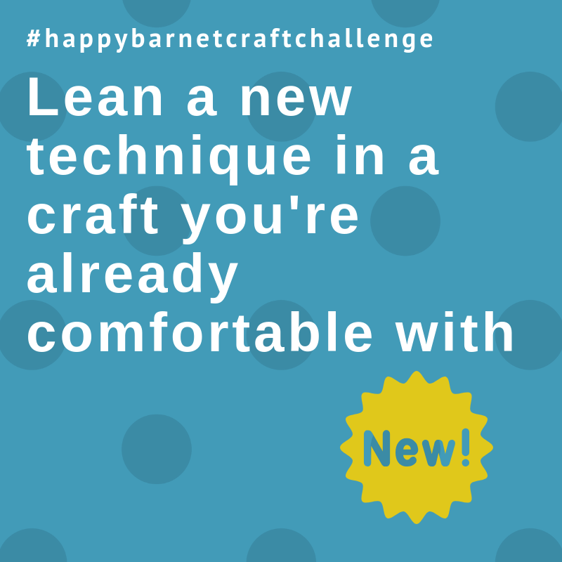 Learn a new technique in a craft you’re already comfortable with